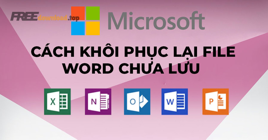 0911 cach khoi phuc file word chua luu