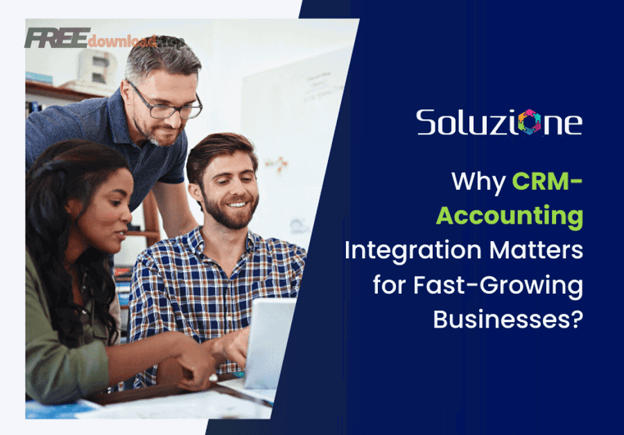 Đánh giá & triển khai FAST Accounting cho SME: offline–online, thay sổ sách 5 Why CRM Accounting Integration Matters for Fast Growing Businesses