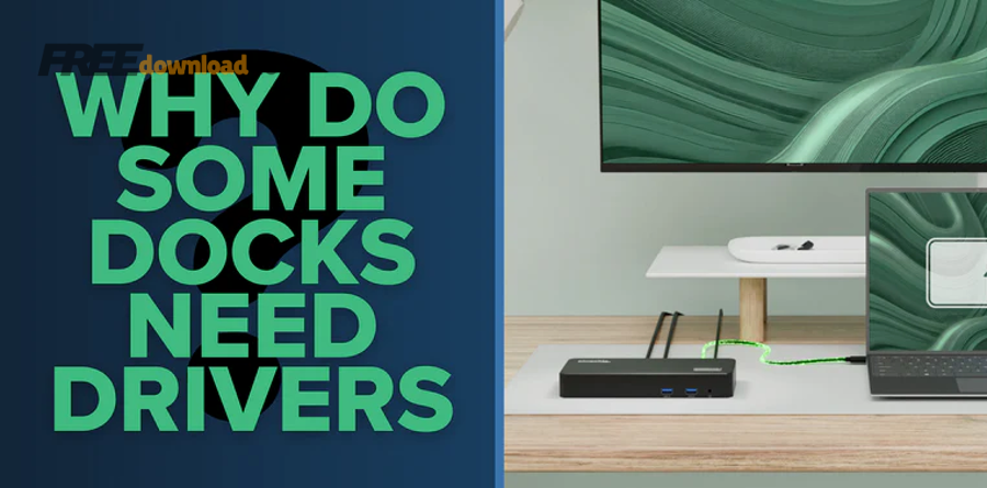 Why Do Some Docking Stations Require Drivers
