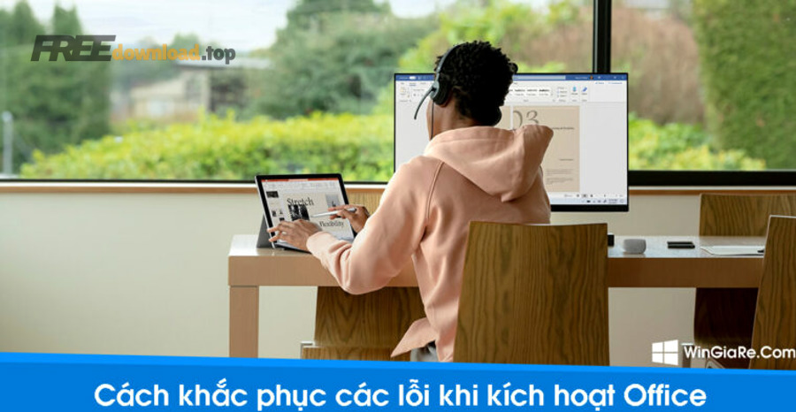 Hướng dẫn kích hoạt Office cho người mới: bản quyền & gia hạn 10 cac loi hay gap khi kich hoat office 2 764x400 1