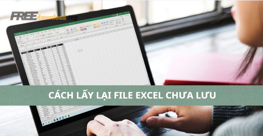 cach lay lai file excel chua luu 1