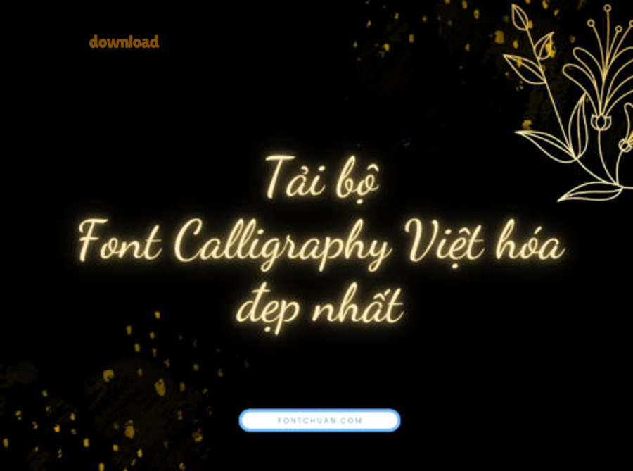Hướng dẫn tải font chữ miễn phí (phông chữ) cho designer mới 7 font chu calligraphy viet hoa 500x375 1