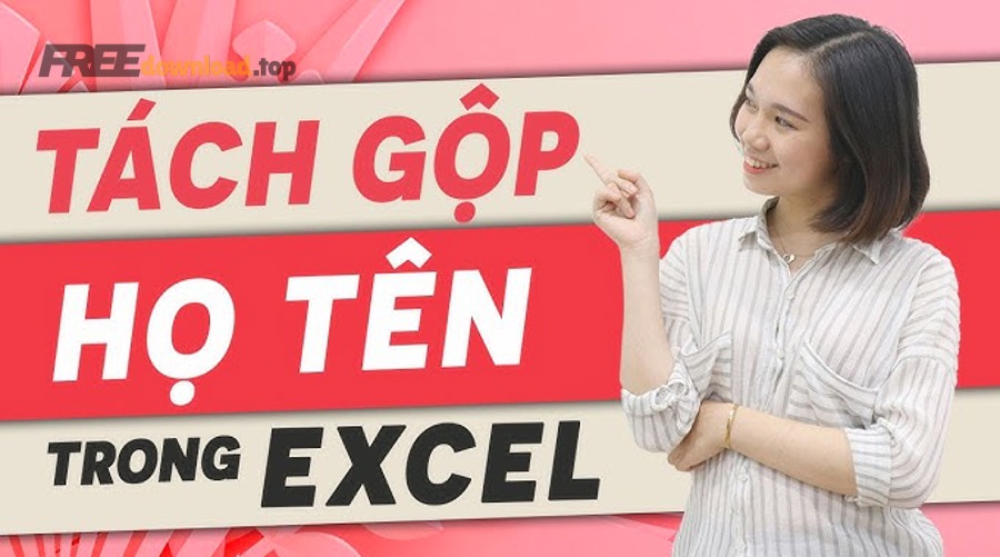 Hướng dẫn tách gộp dữ liệu trong Excel cho người mới: tách–ghép 11 hq720 243