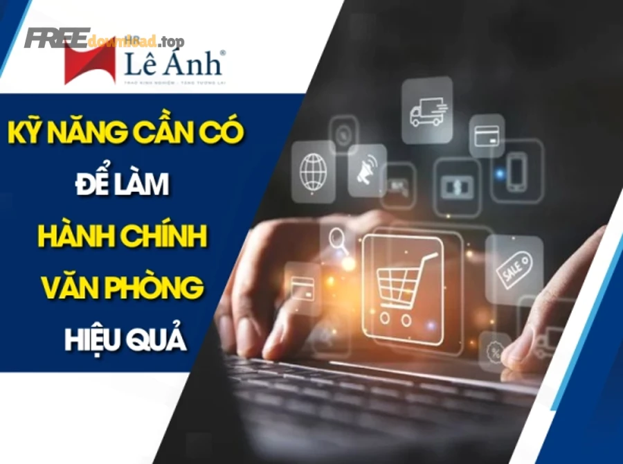 ky nang can co de lam hanh chinh van phong hieu qua.png