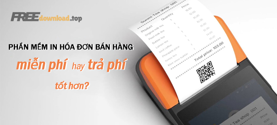 phan mem in hoa don ban hang mien phi hay co phi thi tot hon 1