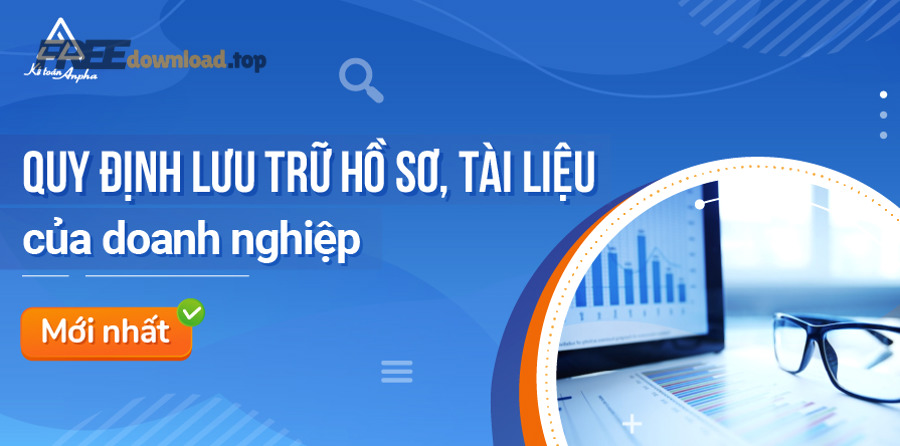 Hướng dẫn lưu trữ tài liệu DN cho SME, tránh thất lạc 3 quy dinh ve thoi han luu tru ho so trong doanh nghiep 1